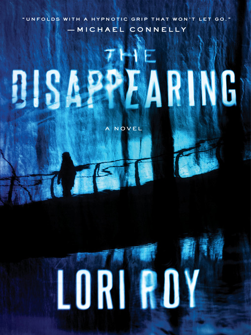 Title details for The Disappearing by Lori Roy - Available